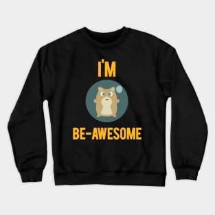 I'M BE-AWESOME Crewneck Sweatshirt